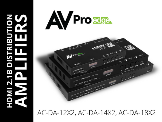 AVPro Edge Introduces Three HDMI 2.1b Distribution Amplifiers